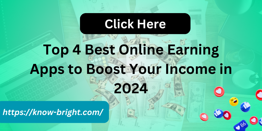 Top 4 Best Online Earning Apps to Boost Your Income in 2024